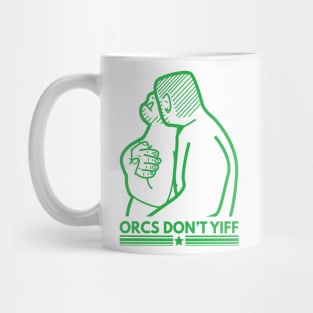 Orcs Don't Yiff Mug